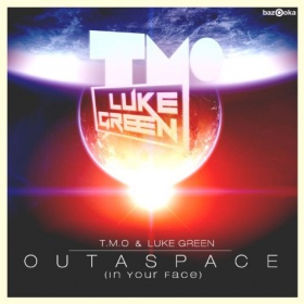 T.M.O & LUKE GREEN - OUTASPACE (IN YOUR FACE)
